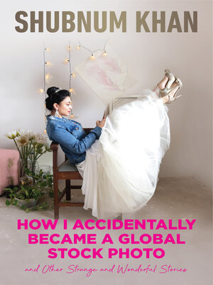 cover image of How I Accidentally Became a Global Stock Photo and Other Strange and Wonderful Stories